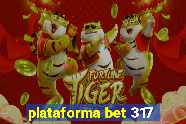 plataforma bet 317